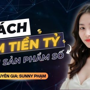 3 Cách Kiếm Tiền Tỷ Với Sản Phẩm Số